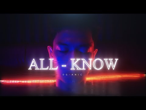 OG-ANIC : รู้ทั้งรู้ (ALL-KNOW) [Prod.by NINO]