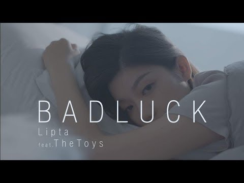 Lipta feat.The Toys - BAD LUCK [ Official MV ]